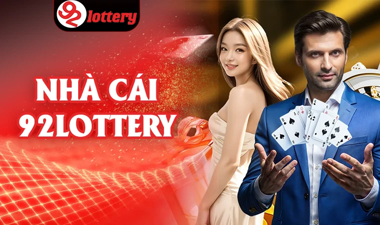 92Lottery - Trang Chủ 92 Lottery - Nhà Cái Cá Cược Online Số 1 Việt Nam
